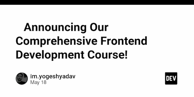🚀 Announcing Our Comprehensive Frontend Development Course! 🚀