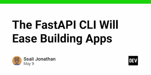 The FastAPI CLI Will Ease Building Apps