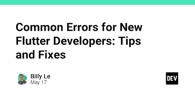Common Errors for New Flutter Developers: Tips and Fixes