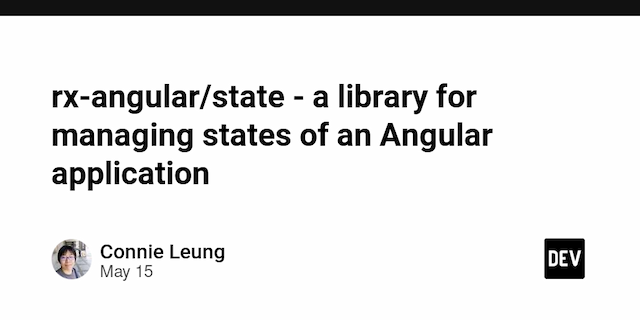 rx-angular/state - a library for managing states of an Angular application