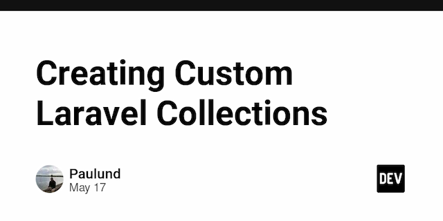Creating Custom Laravel Collections