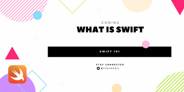 Swift 101: What's Swift?