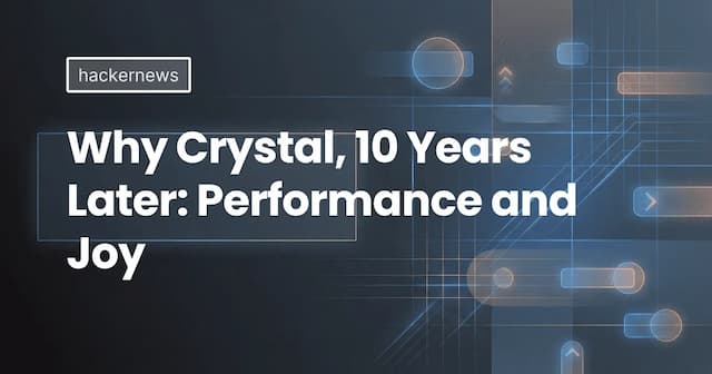 Why Crystal, 10 Years Later: Performance and Joy