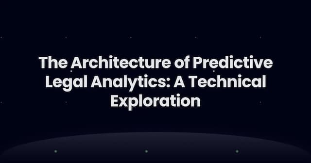 The Architecture of Predictive Legal Analytics: A Technical Exploration