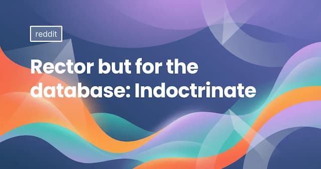 Rector but for the database: Indoctrinate