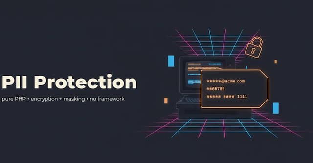 PII Protection in PHP without a framework holding the leash