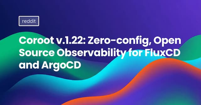 Coroot v.1.22: Zero-config, Open Source Observability for FluxCD and ArgoCD