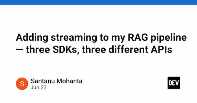 Adding streaming to my RAG pipeline — three SDKs, three different APIs