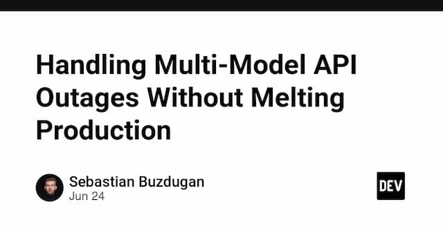 Handling Multi-Model API Outages Without Melting Production
