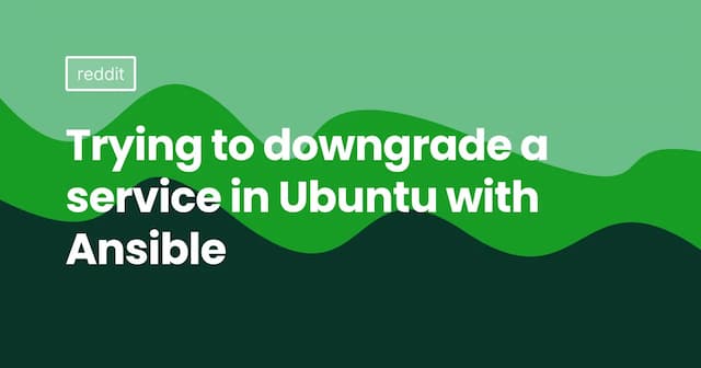 Trying to downgrade a service in Ubuntu with Ansible
