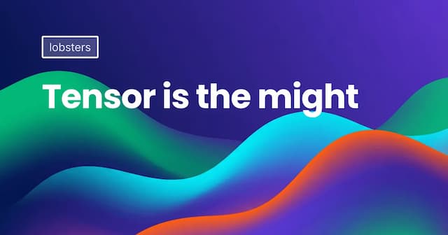 Tensor is the might