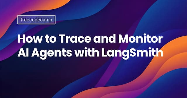How to Trace and Monitor AI Agents with LangSmith