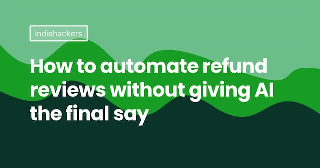 How to automate refund reviews without giving AI the final say