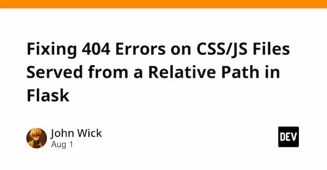 Fixing 404 Errors on CSS/JS Files Served from a Relative Path in Flask