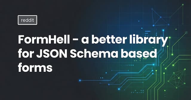 FormHell - a better library for JSON Schema based forms