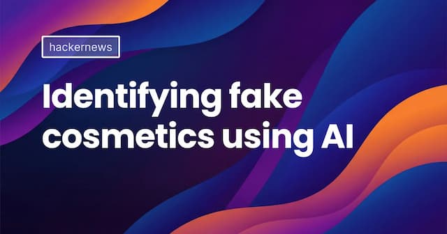 Identifying fake cosmetics using AI