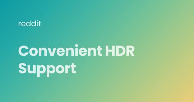 Convenient HDR Support