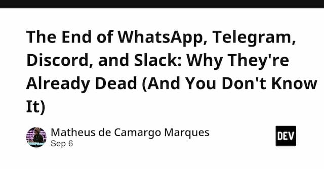 The End of WhatsApp, Telegram, Discord, and Slack: Why They're Already Dead (And You Don't Know It)