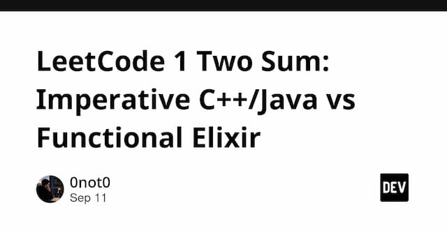 LeetCode 1 Two Sum: Imperative C++/Java vs Functional Elixir