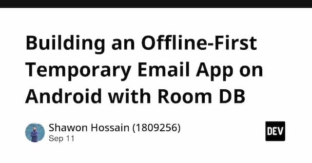 Building an Offline-First Temporary Email App on Android with Room DB