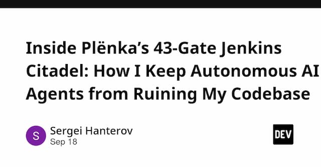 Inside Plënka’s 43-Gate Jenkins Citadel: How I Keep Autonomous AI Agents from Ruining My Codebase
