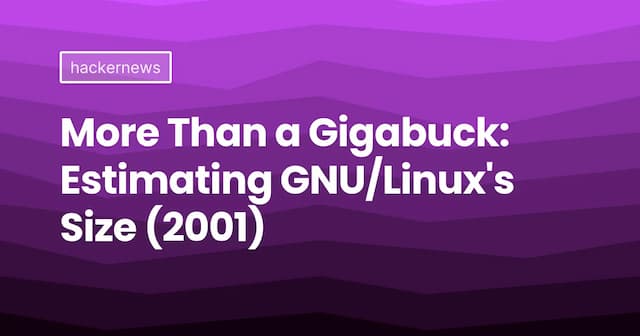 More Than a Gigabuck: Estimating GNU/Linux's Size (2001)