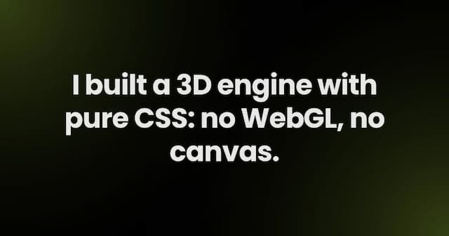 I built a 3D engine with pure CSS: no WebGL, no canvas.