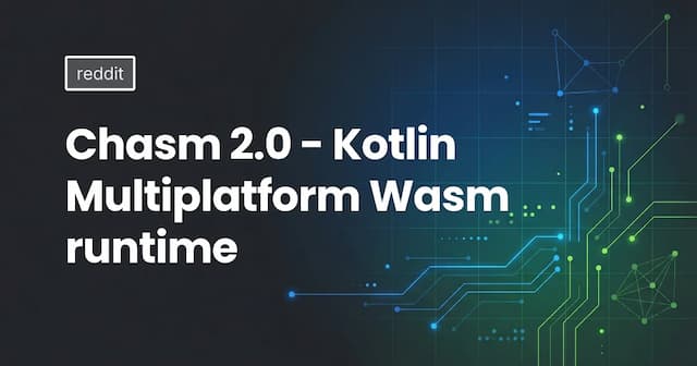 Chasm 2.0 - Kotlin Multiplatform Wasm runtime
