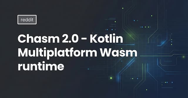 Chasm 2.0 - Kotlin Multiplatform Wasm runtime