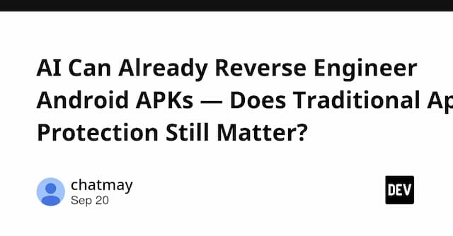 AI Can Already Reverse Engineer Android APKs — Does Traditional App Protection Still Matter?