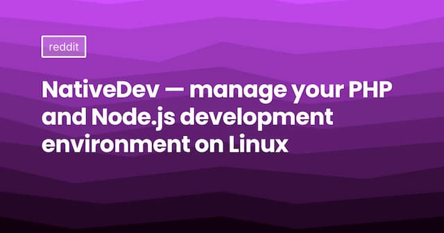 NativeDev — manage your PHP and Node.js development environment on Linux