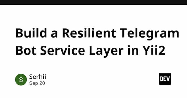 Build a Resilient Telegram Bot Service Layer in Yii2
