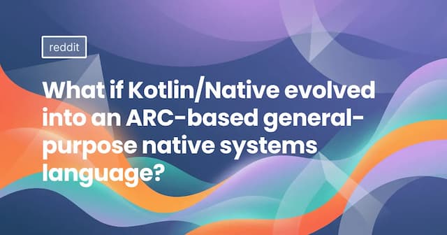 What if Kotlin/Native evolved into an ARC-based general-purpose native systems language?