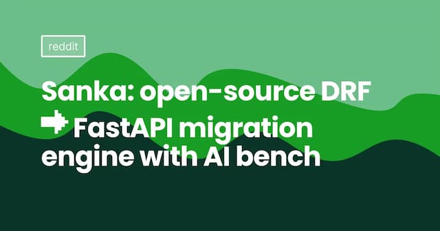 Sanka: open-source DRF → FastAPI migration engine with AI bench