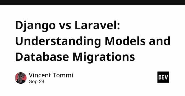 Django vs Laravel: Understanding Models and Database Migrations