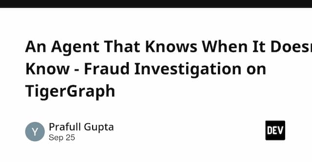 An Agent That Knows When It Doesn't Know - Fraud Investigation on TigerGraph