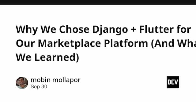 Why We Chose Django + Flutter for Our Marketplace Platform (And What We Learned)