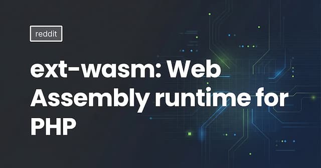 ext-wasm: WebAssembly runtime for PHP