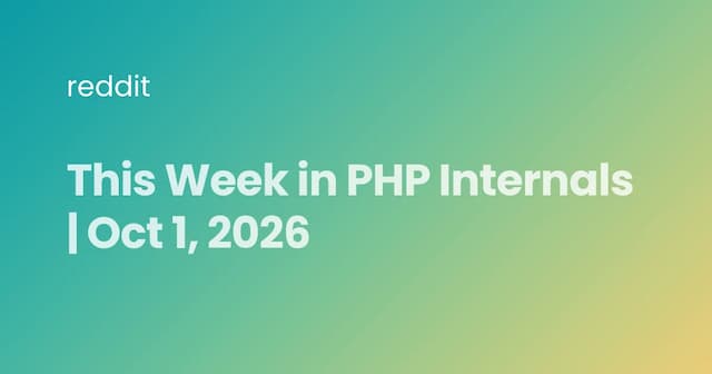 This Week in PHP Internals | Oct 1, 2026