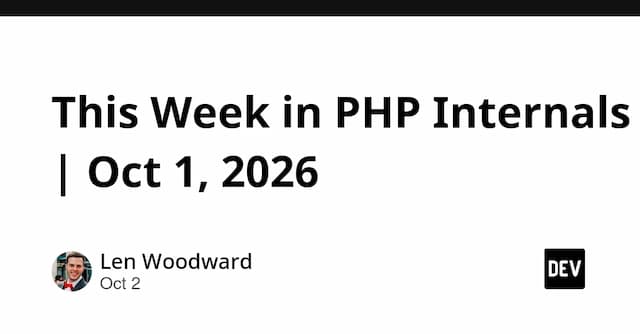This Week in PHP Internals | Oct 1, 2026