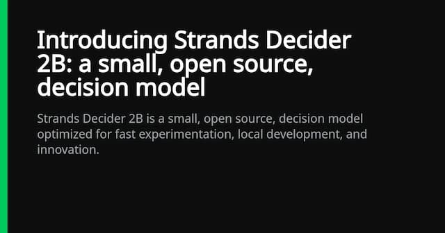 Strands Decider 2B: a small, open-source, decision model