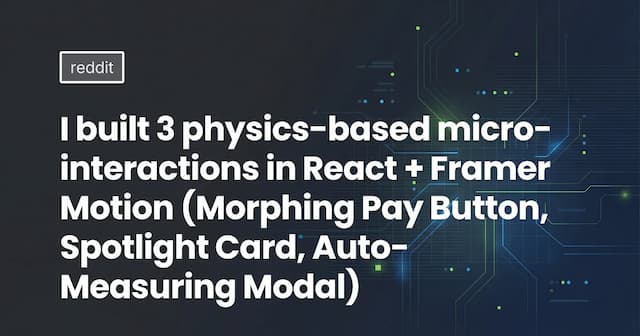 I built 3 physics-based micro-interactions in React + Framer Motion (Morphing Pay Button, Spotlight Card, Auto-Measuring Modal)