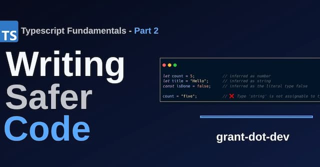 TypeScript Fundamentals, Part 2: Writing Safer Code