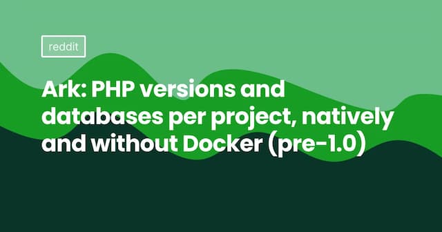 Ark: PHP versions and databases per project, natively and without Docker (pre-1.0)