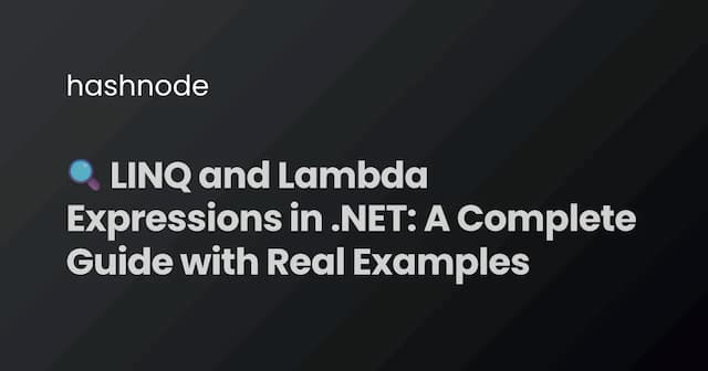 🔍 LINQ and Lambda Expressions in .NET: A Complete Guide with Real Examples