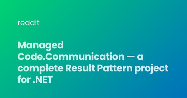 ManagedCode.Communication — a complete Result Pattern project for .NET