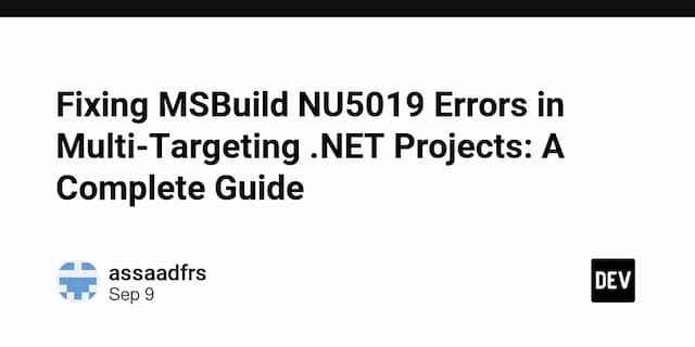 Fixing MSBuild NU5019 Errors in Multi-Targeting .NET Projects: A Complete Guide