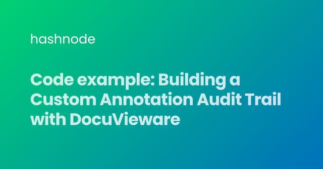 Code example: Building a Custom Annotation Audit Trail with DocuVieware