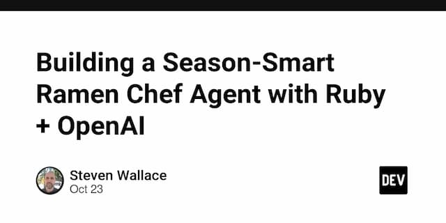 Building a Season-Smart Ramen Chef Agent with Ruby + OpenAI