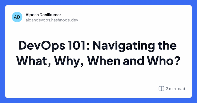 DevOps 101: Navigating the What, Why, When and Who?